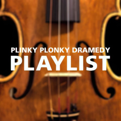 PINKY PLONKY DRAMEDY PLAYLIST