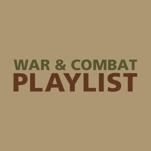 WAR AND COMBAT PLAYLIST