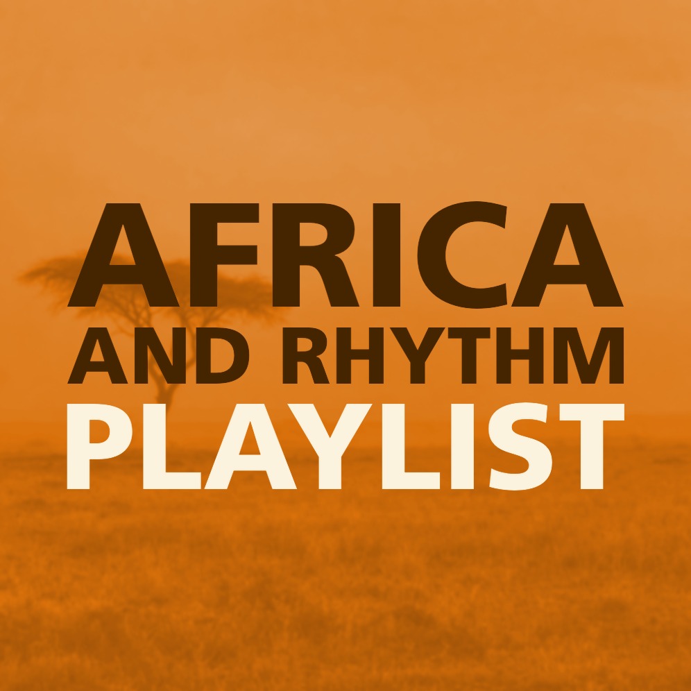 AFRICA AND RHYTHM PLAYLIST