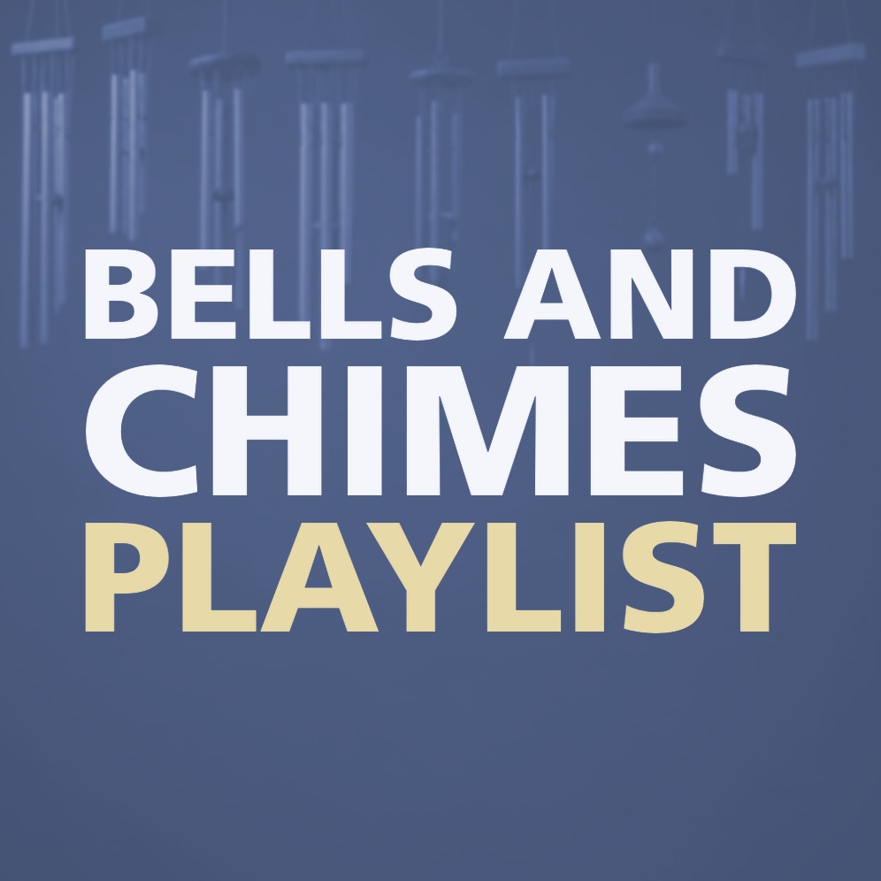 BELLS AND CHIMES PLAYLIST