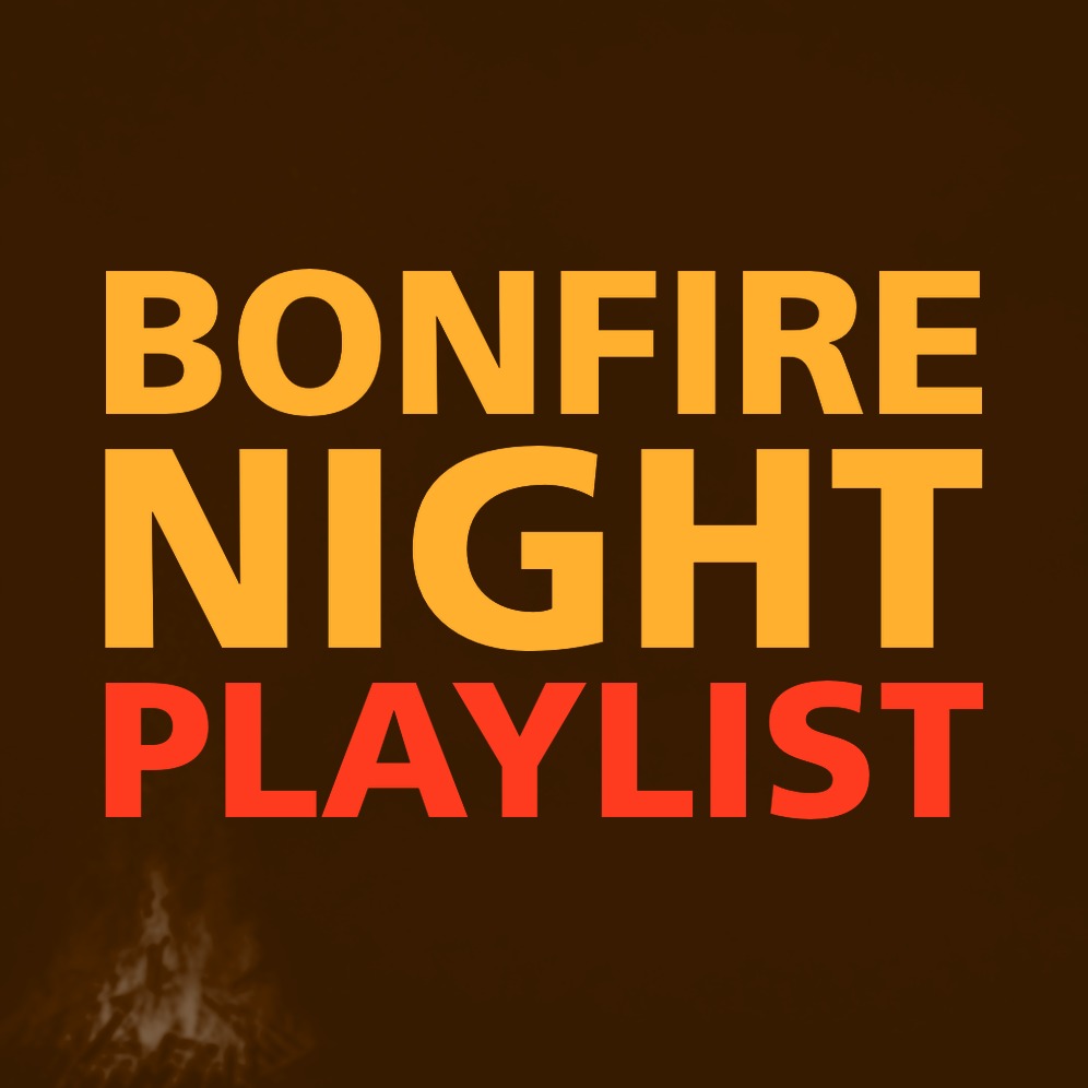 BONFIRE NIGHT PLAYLIST