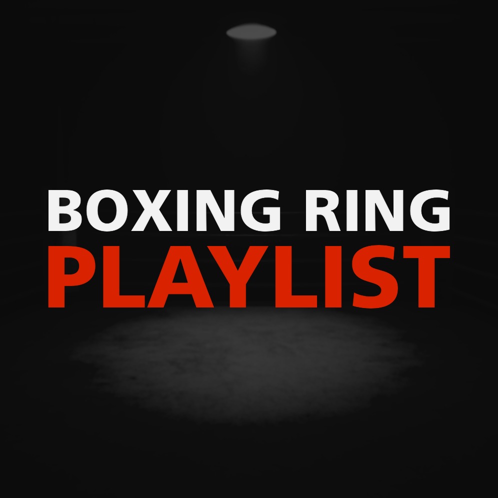 BOXING RING PLAYLIST