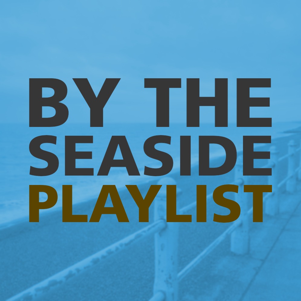 BY THE SEASIDE PLAYLIST