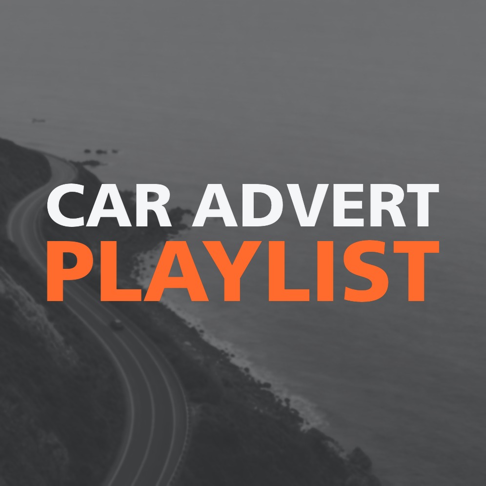 CAR ADVERT PLAYLIST