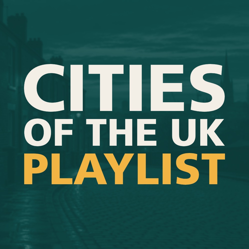 CITIES OF THE UK PLAYLIST