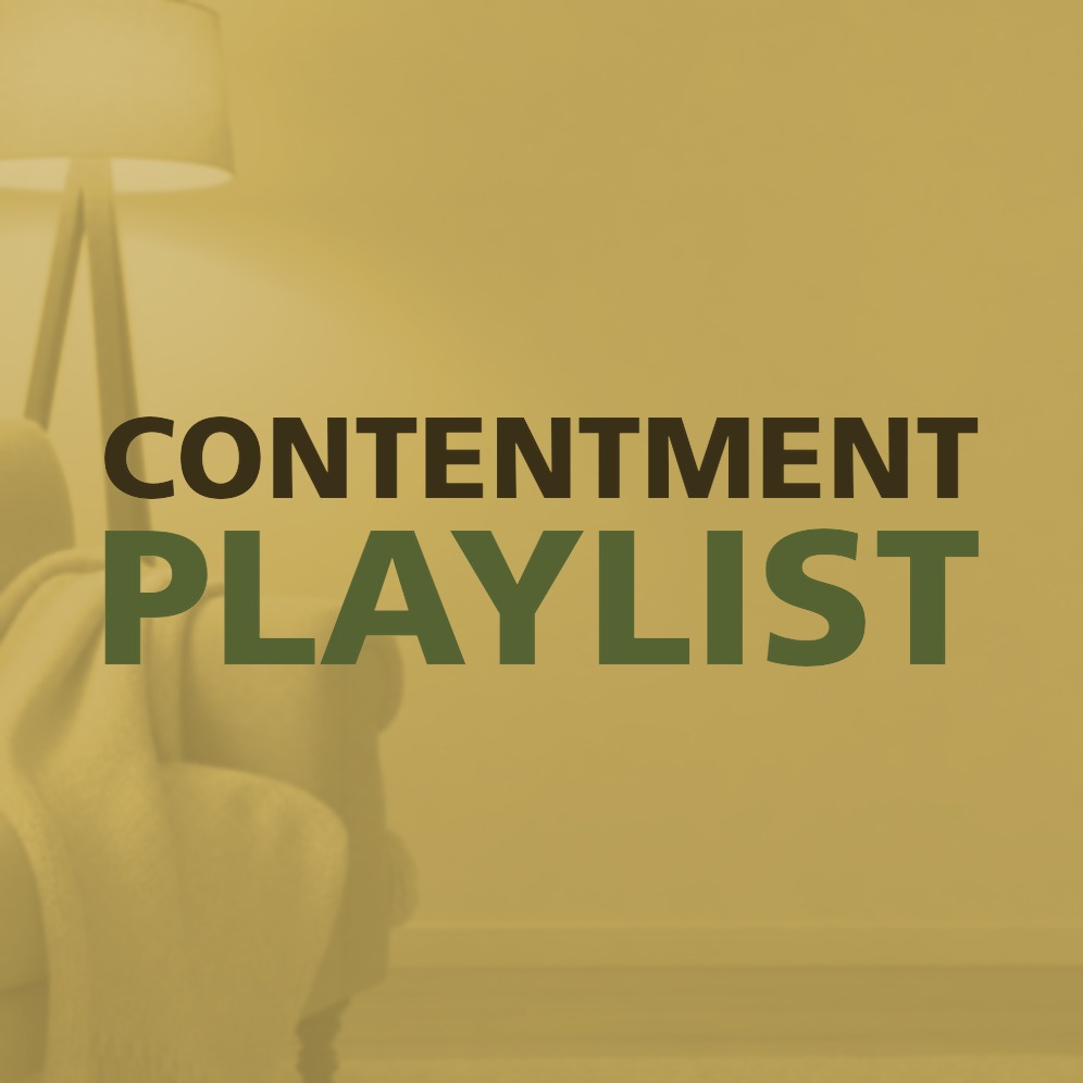 CONTENTMENT PLAYLIST
