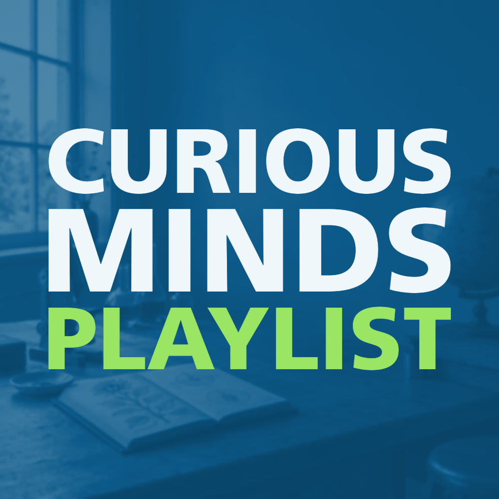 CURIOUS MINDS PLAYLIST