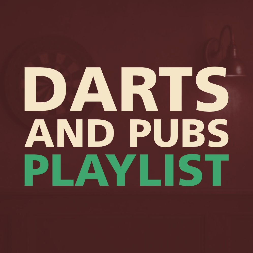 DARTS AND PUBS PLAYLIST
