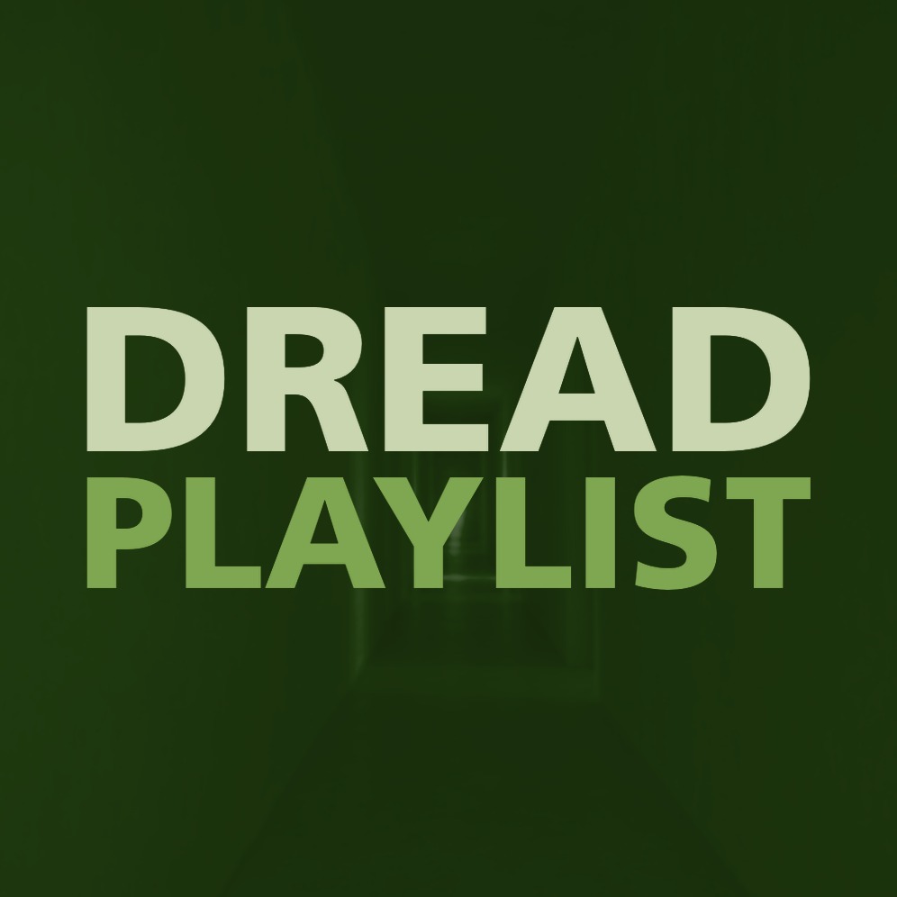 DREAD PLAYLIST