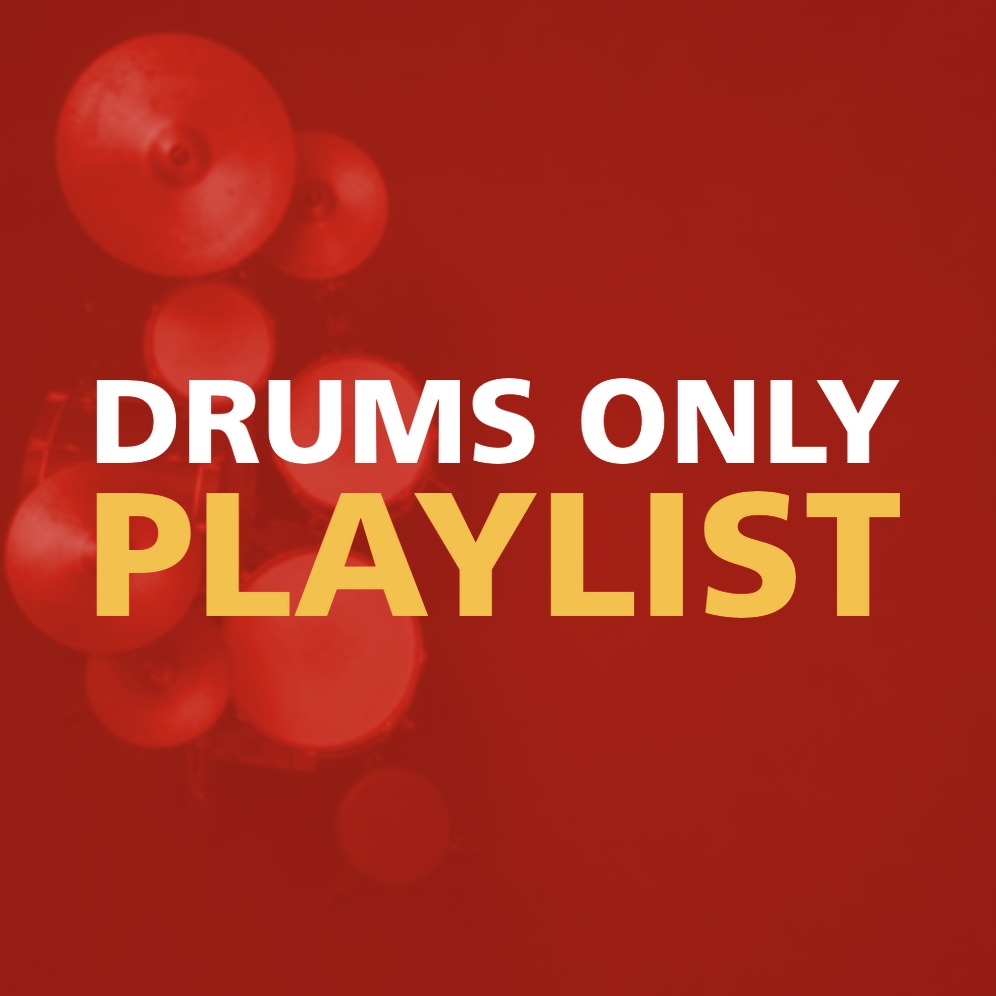 DRUMS ONLY PLAYLIST