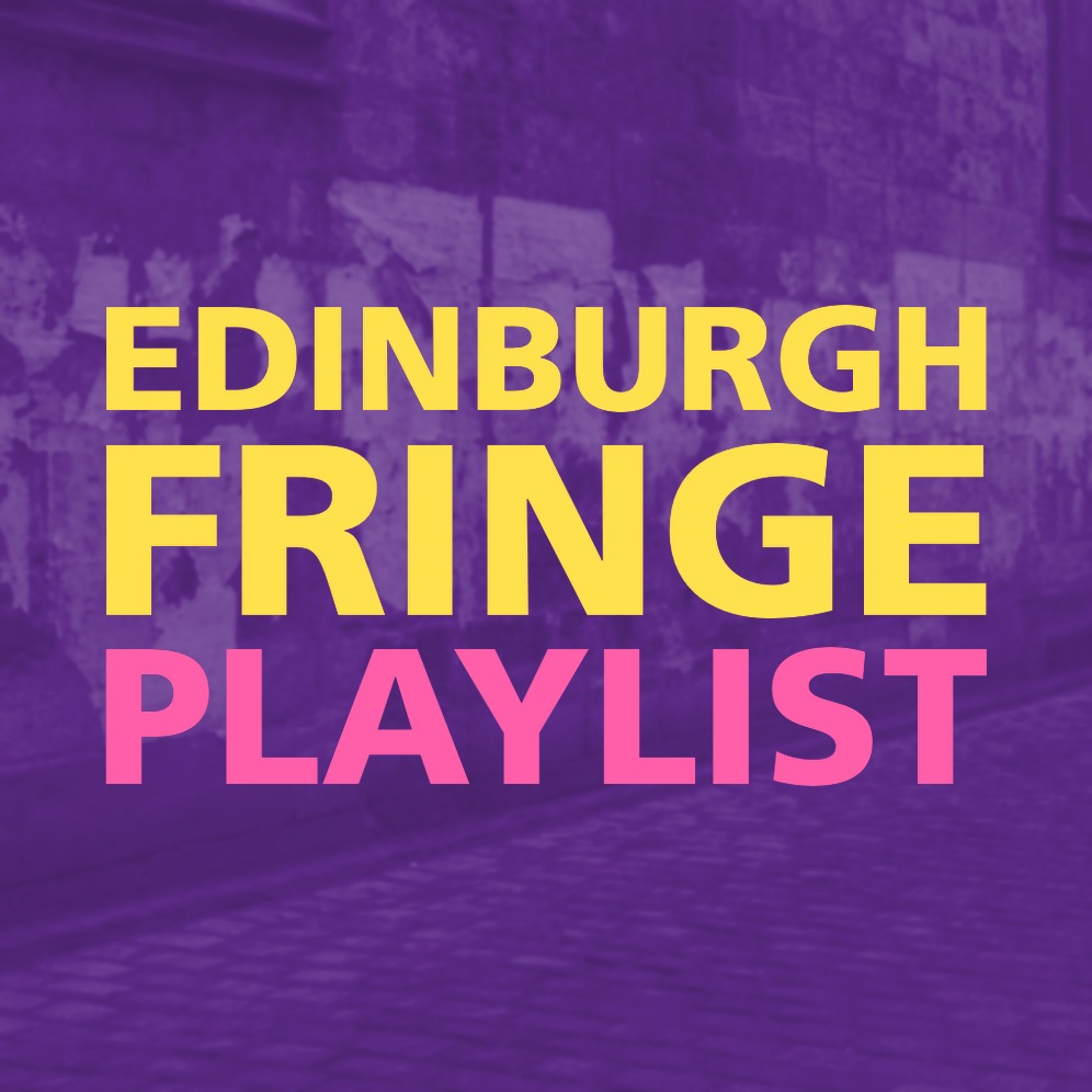 EDINBURGH FRINGE PLAYLIST