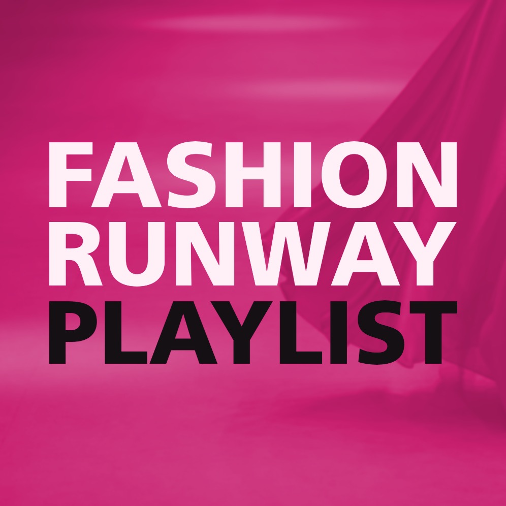 FASHION RUNWAY PLAYLIST