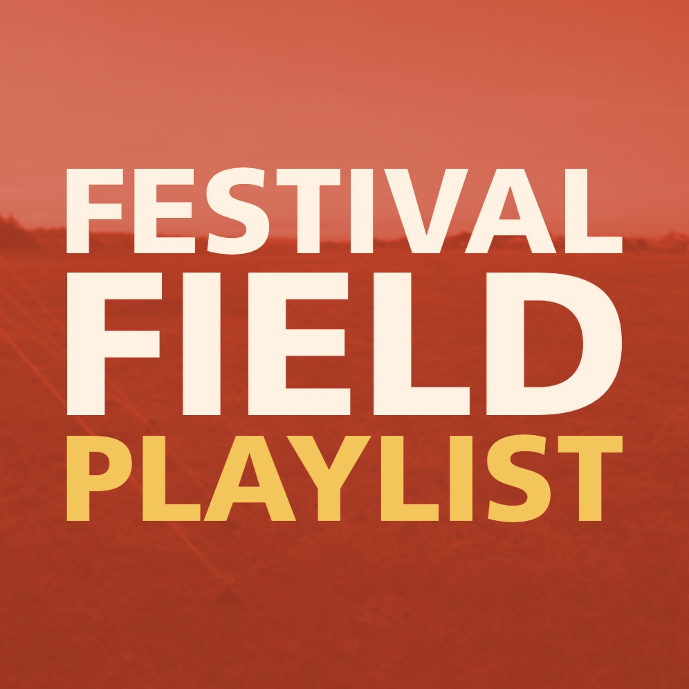 FESTIVAL FIELD PLAYLIST