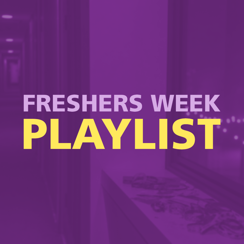 FRESHERS WEEK PLAYLIST