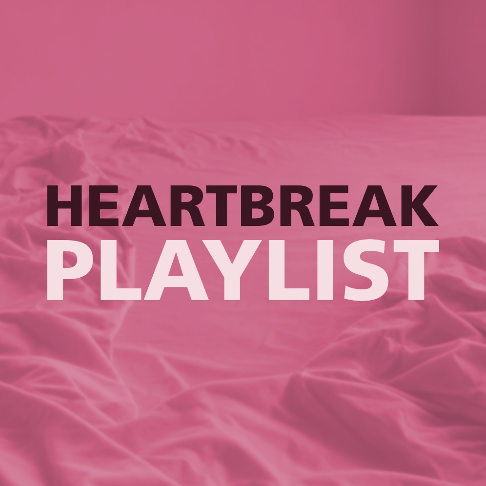 HEARTBREAK PLAYLIST