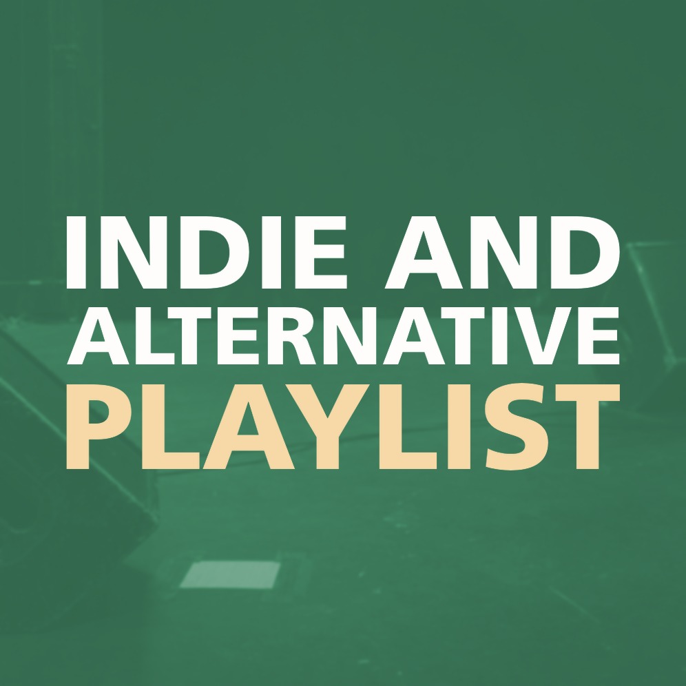 INDIE AND ALTERNATIVE PLAYLIST