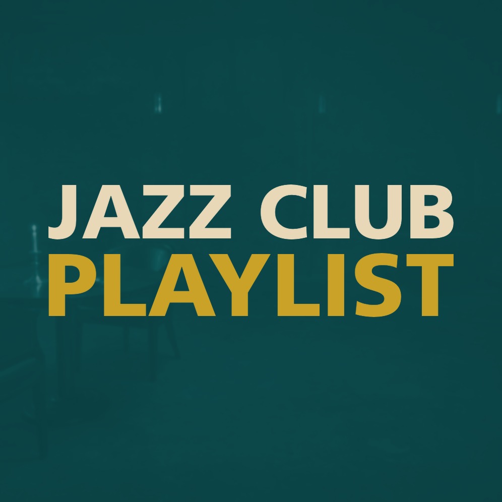 JAZZ CLUB PLAYLIST