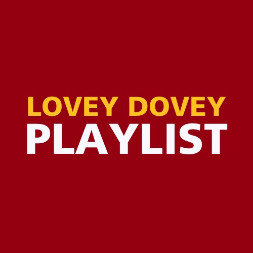 LOVEY DOVEY PLAYLIST