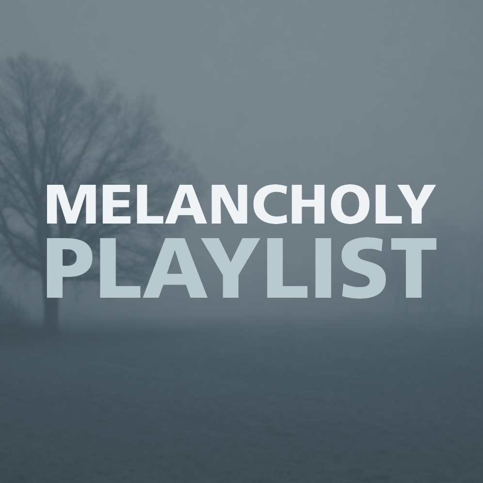 MELANCHOLY PLAYLIST
