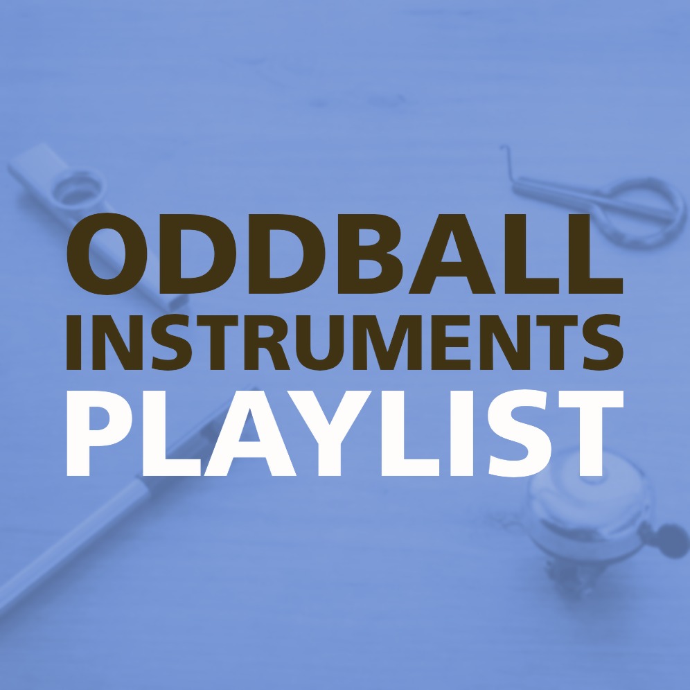 ODDBALL INSTRUMENTS PLAYLIST