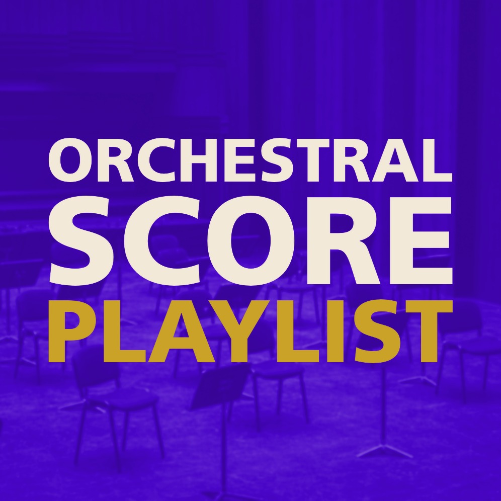 ORCHESTRAL SCORE PLAYLIST