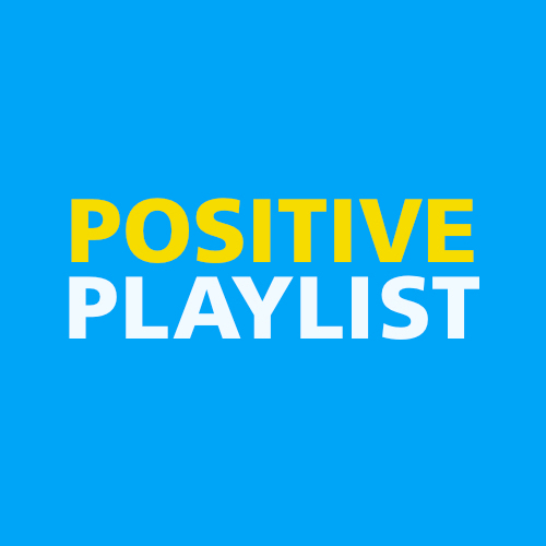 POSITIVE PLAYLIST