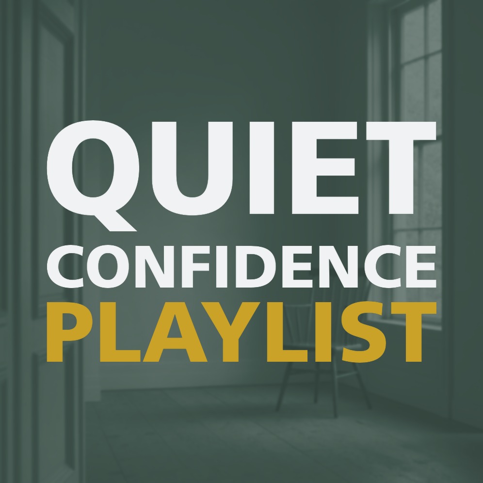 QUIET CONFIDENCE PLAYLIST