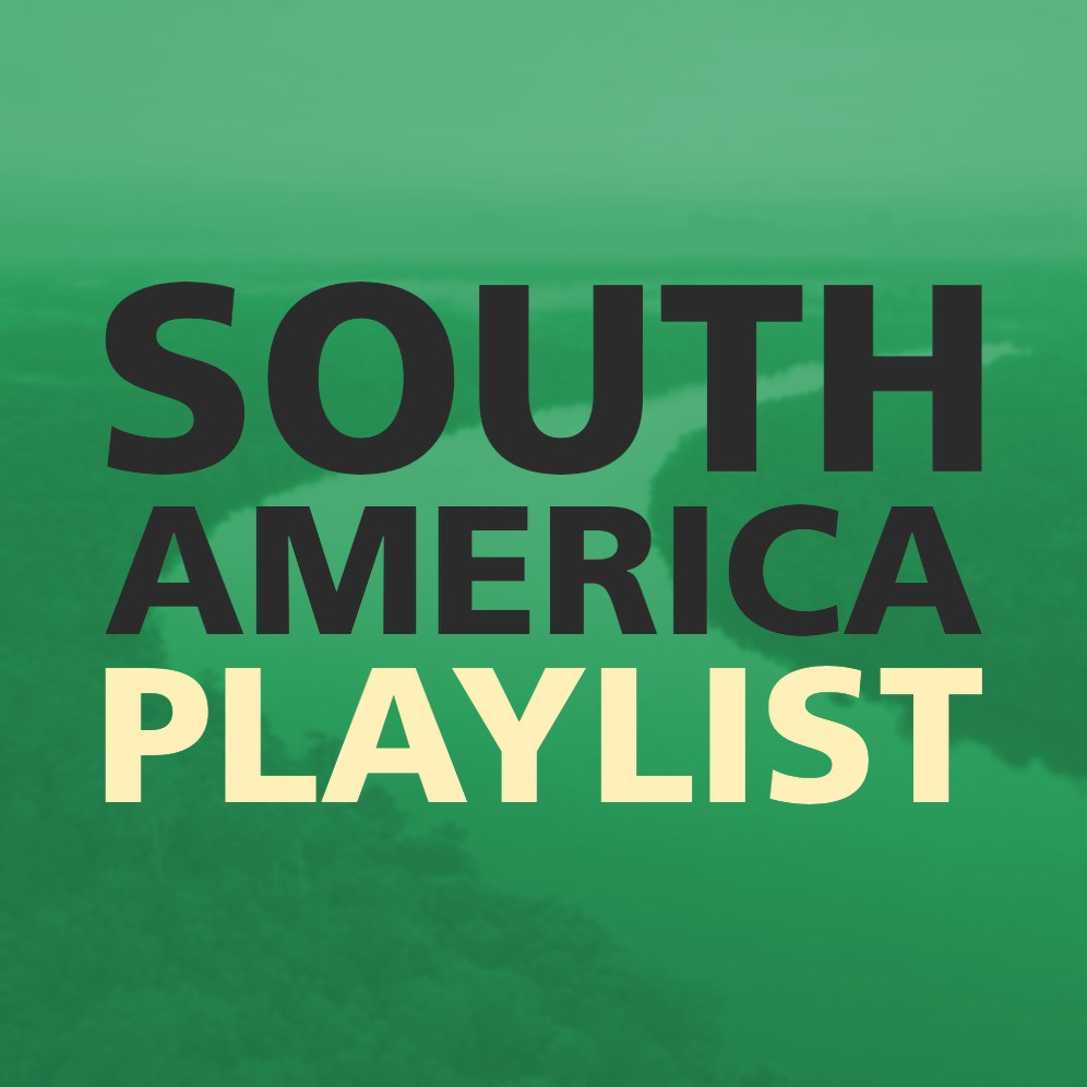 SOUTH AMERICA PLAYLIST
