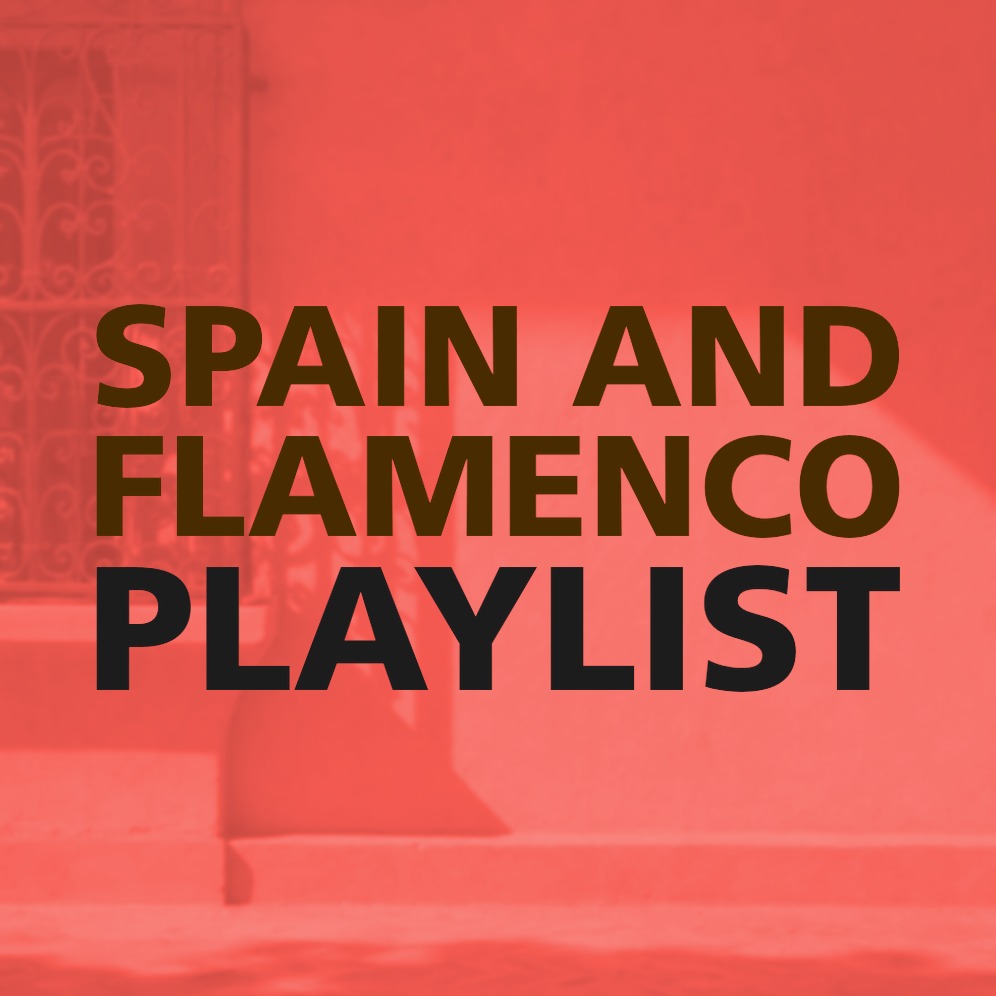 SPAIN AND FLAMENCO PLAYLIST