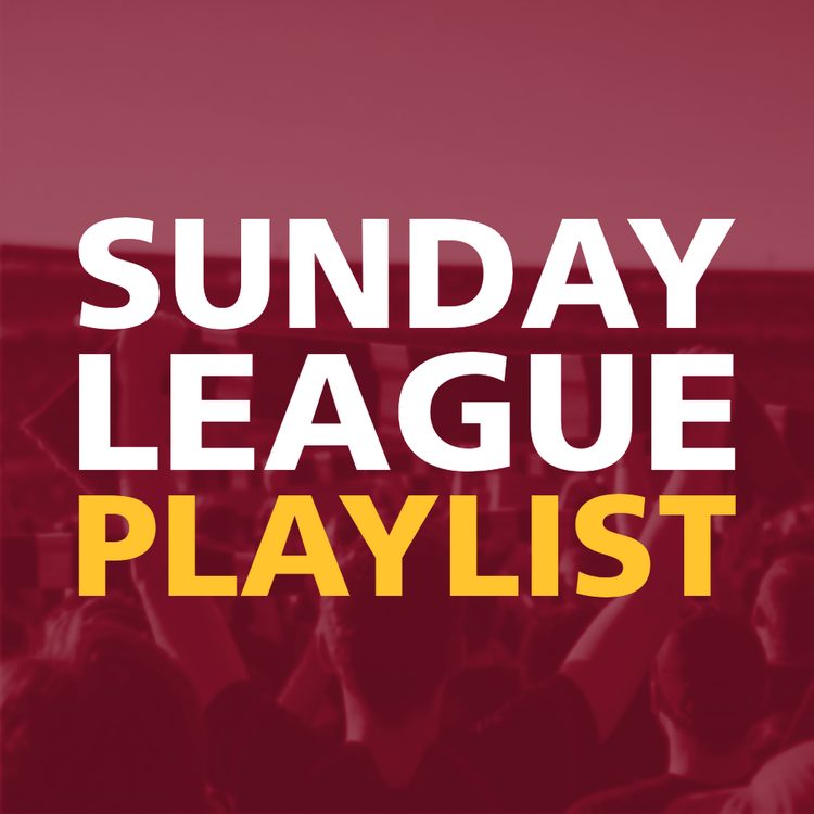 SUNDAY LEAGUE PLAYLIST