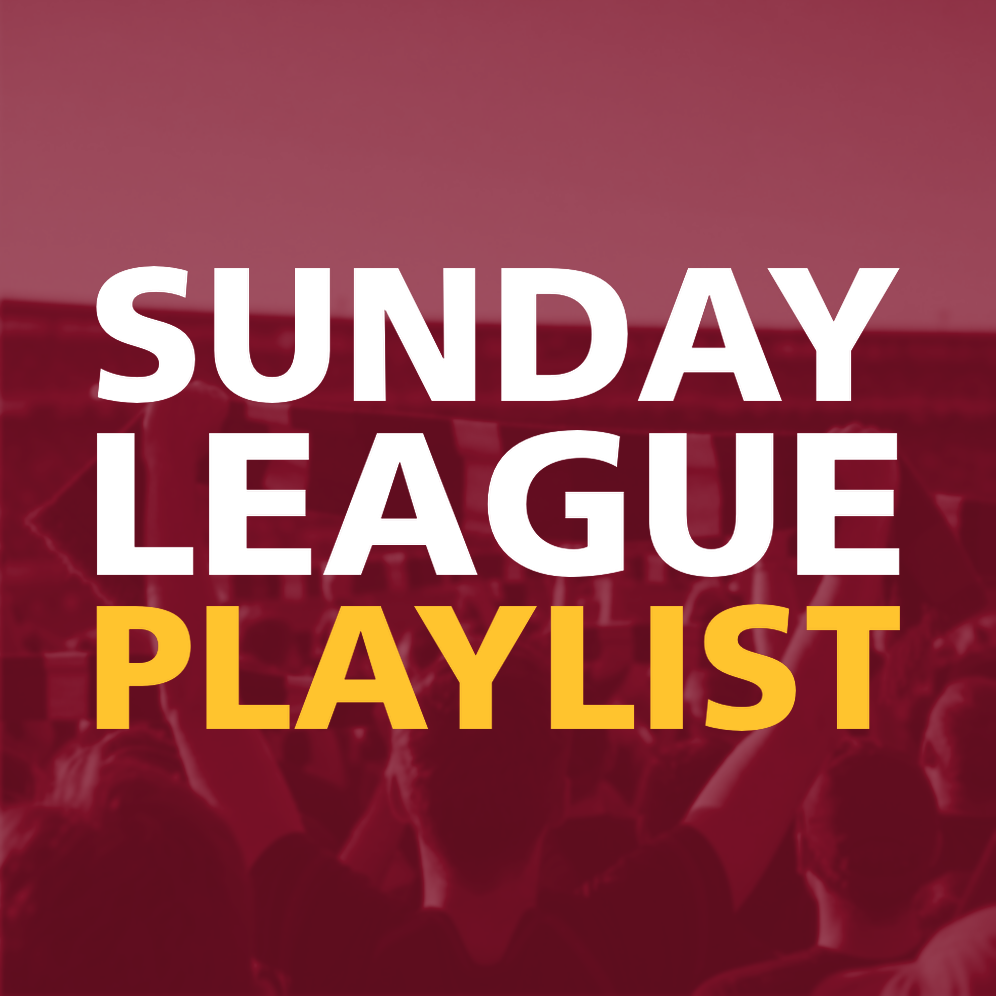 SUNDAY LEAGUE PLAYLIST