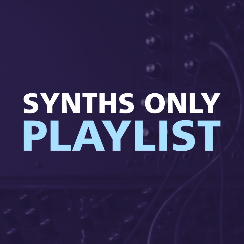 SYNTHS ONLY PLAYLIST