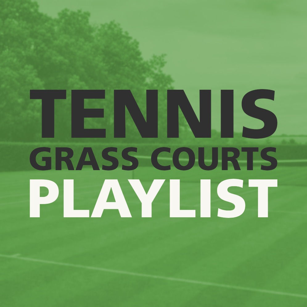 TENNIS GRASS COURTS PLAYLIST