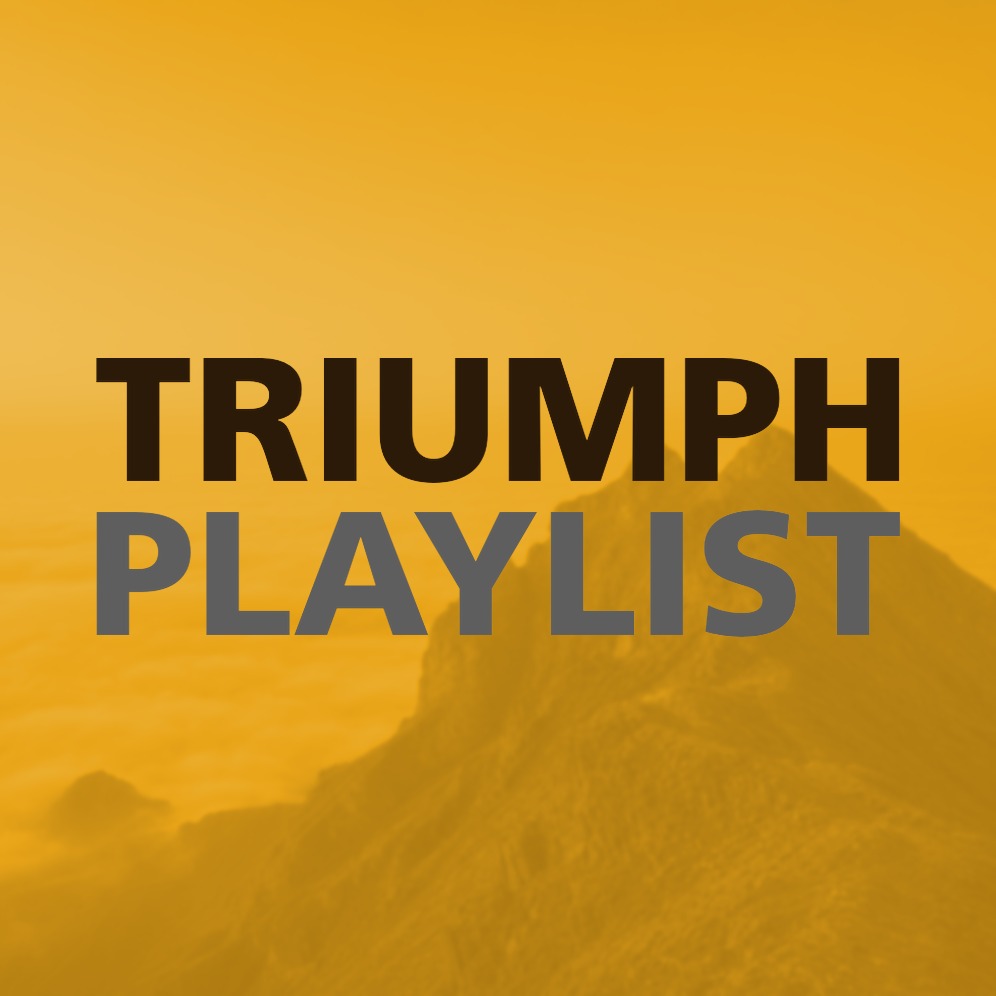 TRIUMPH PLAYLIST