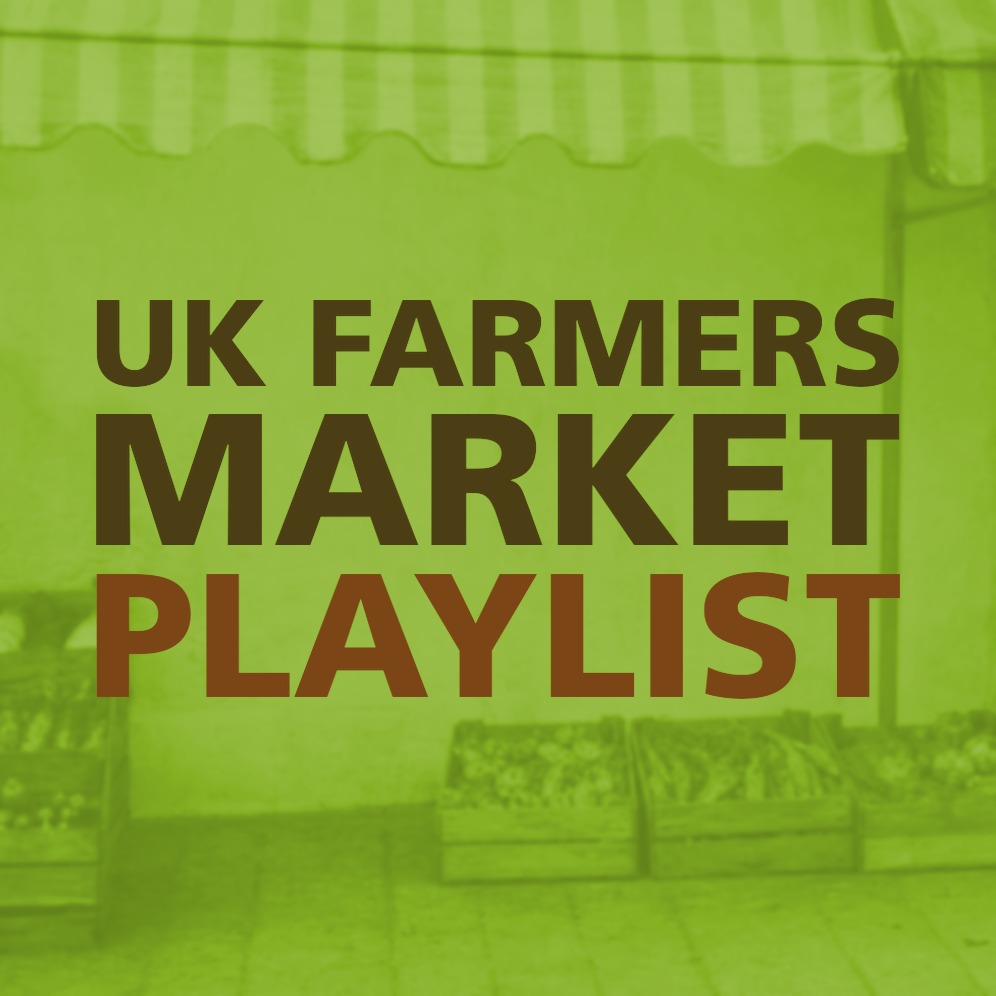 UK FARMERS MARKET PLAYLIST
